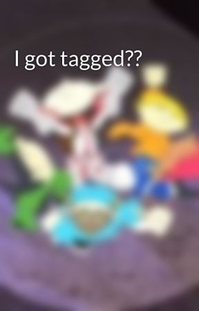 I got tagged?? by LuckyNumbuh7