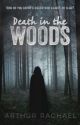 Death In The Woods ✔|Complete| by -arthur-rae