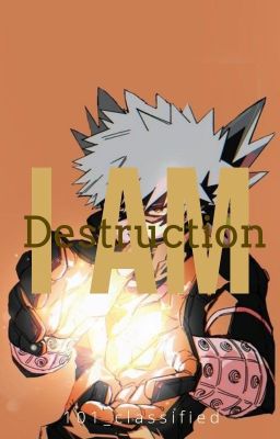 I am Destruction | Bakugo x reader (kinda) cover