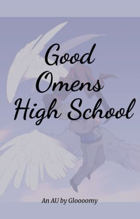 Good Omens- High School AU by gloooomanddooom