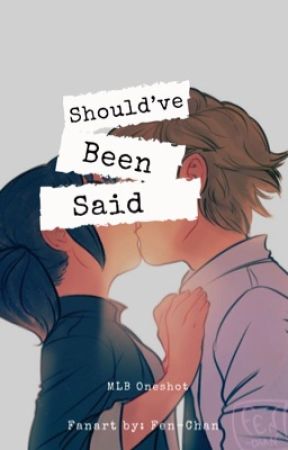 Should've Been Said | adrinette by ravioliisntgood