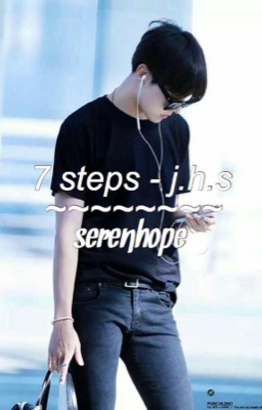 7 steps // j.h.s. by serenhope