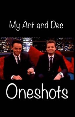 My Ant and Dec One shots cover