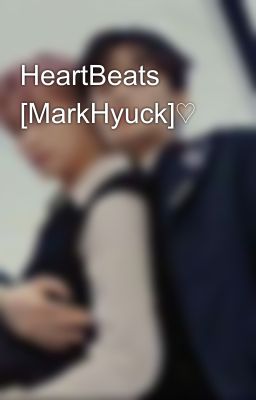 HeartBeats [MarkHyuck]♡ cover