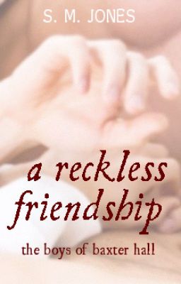 A Reckless Friendship (or, The Boys of Baxter Hall) cover