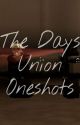 The Days Union Oneshots by cynicalstn