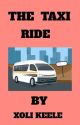 The Taxi Ride| Complete✔ by XoliKeele