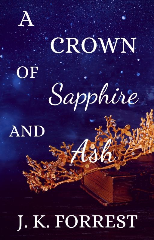 A Crown of Sapphire and Ash by JeannaForrest