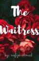 The waitress |✓ [not edited] by ahmednafiza