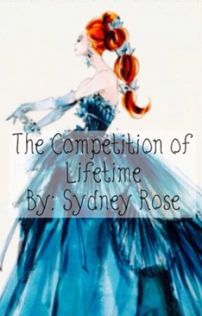 The Competition of a Lifetime (Editing) by SydneyTheScribe