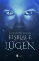 Eisblaue Lügen by marenschreibt