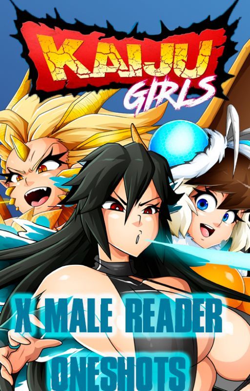 (Discontinued) Kaiju Girls X Male Reader - One Shots by AndrewAssassins