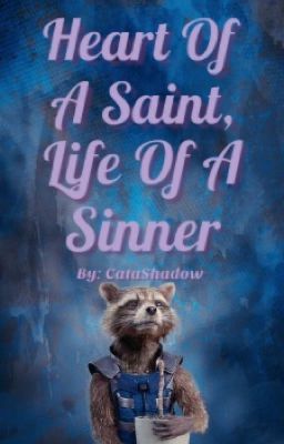 Heart of a Saint, life of a Sinner| Rocket Raccoon x OC cover