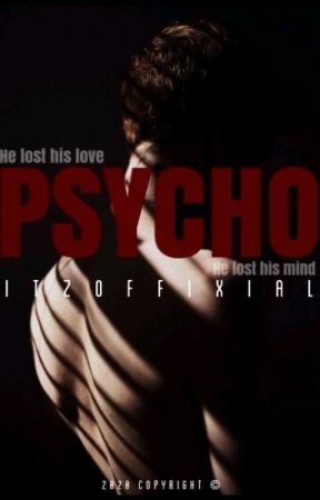 Psycho by Theviolet_writer