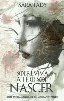 SOBREVIVA ATÉ O SOL NASCER [CONCLUÍDA/ EM REVISÃO] cover