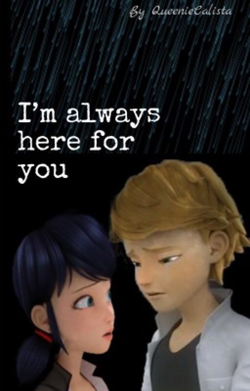 I'm always here for you by QueenieCalista