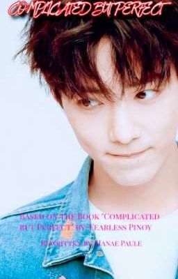 COMPLICATED BUT PERFECT (YiZhan FanFic) cover