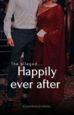 The alleged Happily ever after || COMPLETED  cover