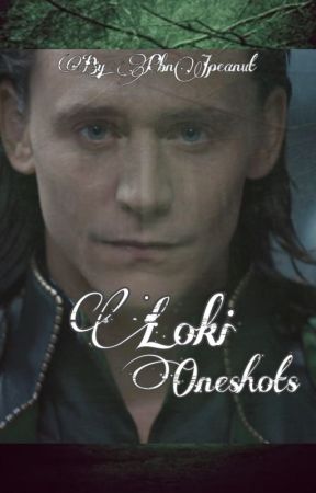 ~Loki Oneshots~ FLUFF   SMUT by PbnJpeanut