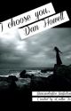 I choose you, Dan Howell (danisnotonfire fanfiction) by Caitlin_Turtle