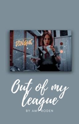 OUT OF MY LEAGUE ; Robin Buckley cover