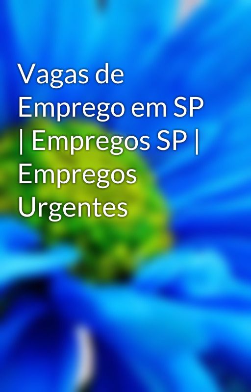 Vagas de Emprego em SP | Empregos SP | Empregos Urgentes by empregosurgentes