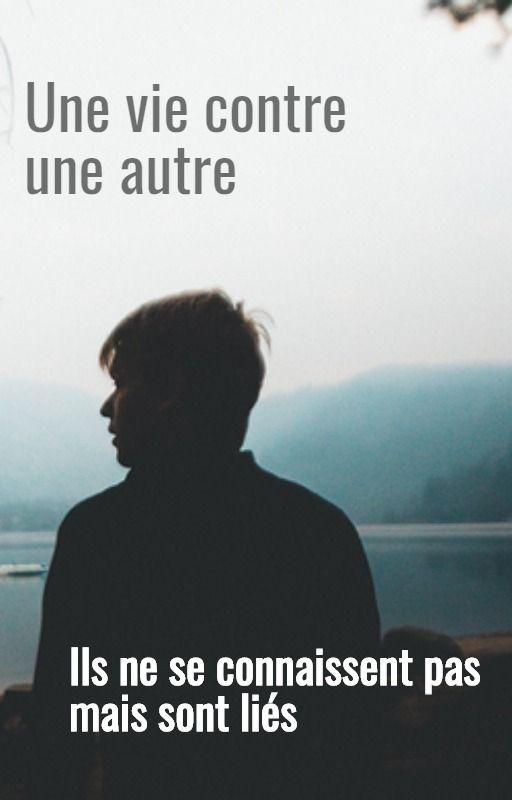 une vie contre une autre by MREJOM5