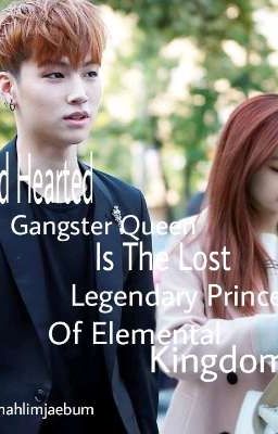 THE COLDHEARTED GANGSTERQUEEN IS THE LOST LEGENDARY PRINCESS OF ELEMENTALKINGDOM cover