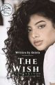 The Wish ✓✓ by eniola_writes