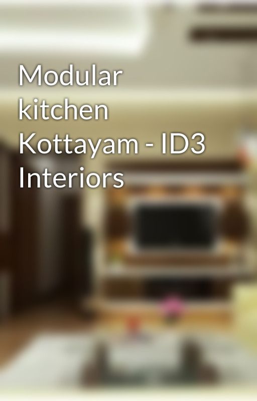 Modular kitchen Kottayam - ID3 Interiors by Id3interiors