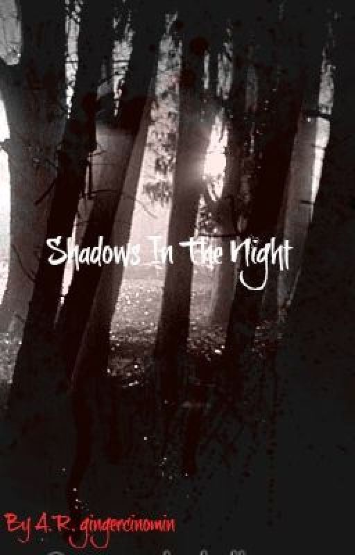 Shadows In The Night by gingercinomin