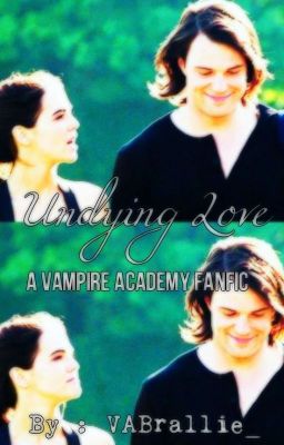 Undying Love (A Vampire Academy Fanfic) [UNEDITED] cover