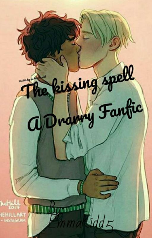 The Kissing Spell - Drarry Fanfic by ThatOneGayFriend03