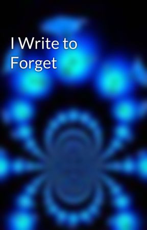 I Write to Forget by Lampshade37