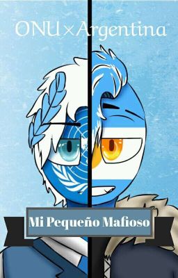 [ºMi Pequeño Mafiosoº] 《ONU×Argentina》 {Yaoi} cover