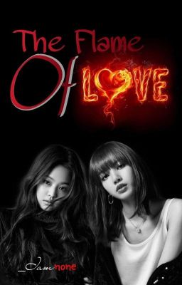 The Flame of Love [JENLISA] ✅ cover