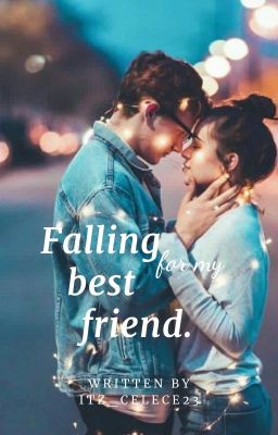 Falling for my best friend. cover