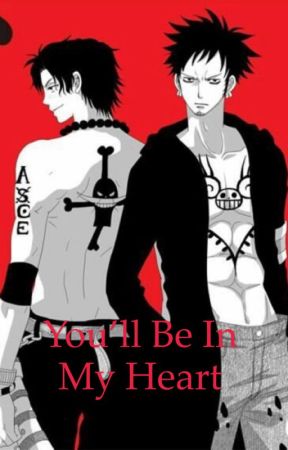 You'll be in my heart (Ace x reader x Law) by Roses52