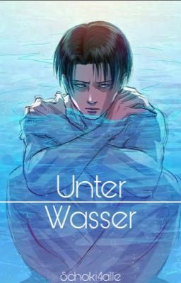 Unter Wasser | Levi x Reader (AoT FF) cover