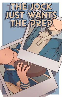 THE JOCK JUST WANTS THE PREP [ 1 ] cover