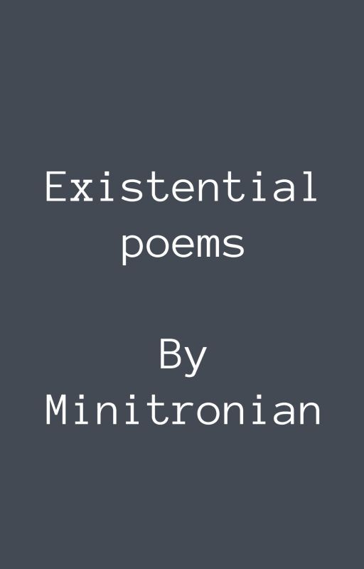 Existential poems by MEGAMAMMU