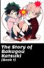 The Story of Bakugou Katsuki