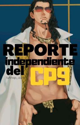 《Reporte Independiente Del CP9》 /σɳε ρเεcε/ 2do Libro cover