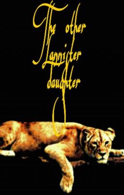 Sandor Clegane X Reader : The Other Lannister Daughter cover