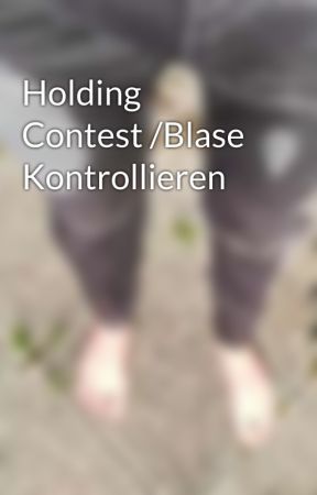 Holding Contest /Blase Kontrollieren  by drpeee