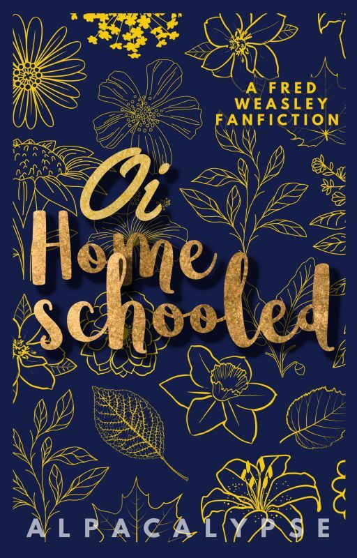 Oi Homeschooled - Fred Weasley x reader by Alpacalypse