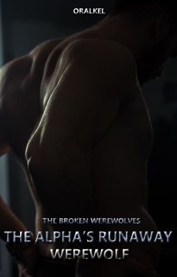 The Broken Werewolves: The Alpha's Runaway Werewolf (BxB) cover