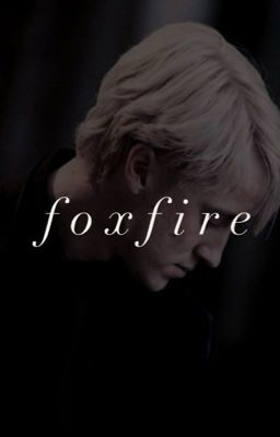 foxfire [draco malfoy] cover