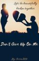 Don't Give Up On Me ✔ by Karenj128