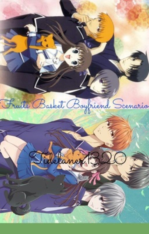 Fruits Basket Boyfriend Scenarios by AriaGraystone